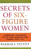 The Secrets of Six Figure Women by Barbara Stanny